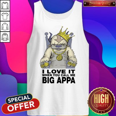 Pretty I Love It When You Call Me Big Appa Tank Top