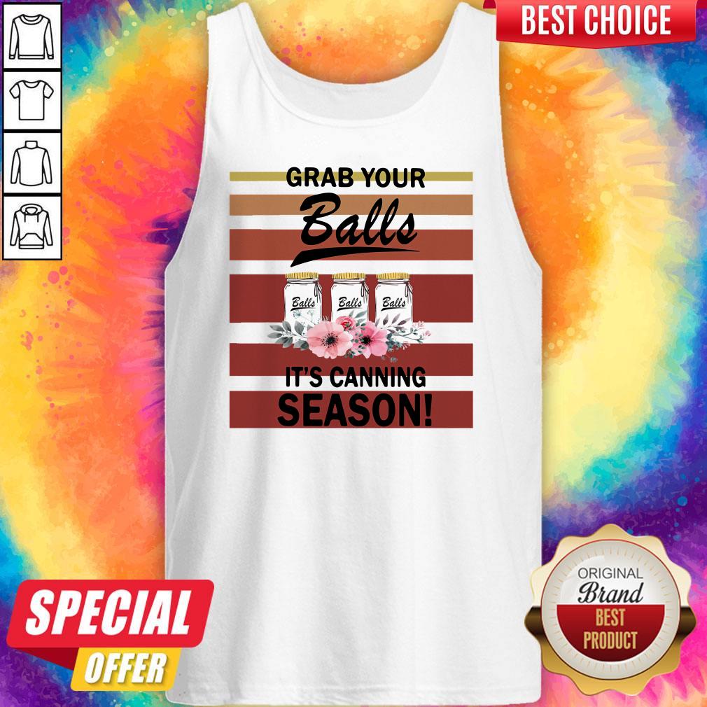 Top Grab Your Balls It's Canning Season Shirt - Image 4