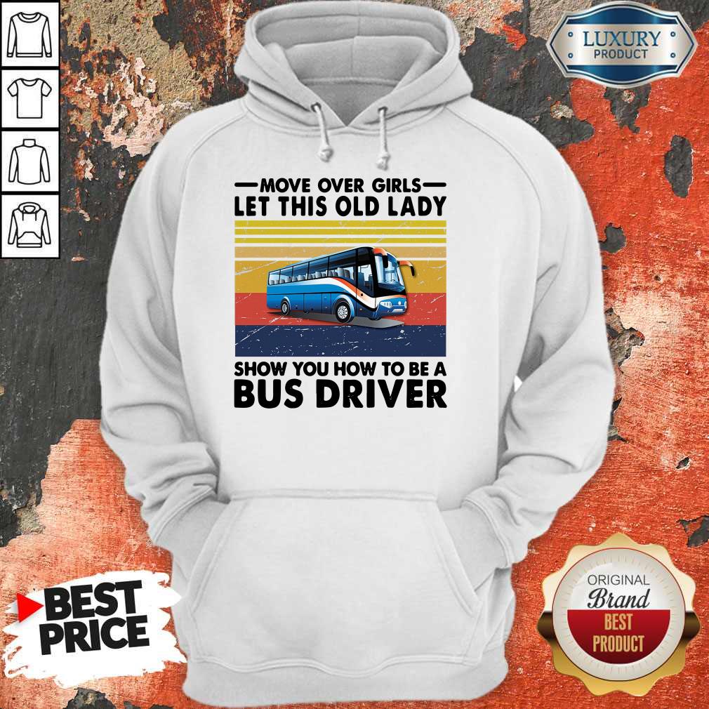 Top Move Over Girls Let This Old Lady Show You How To Be A Bus Driver Shirt - Image 2