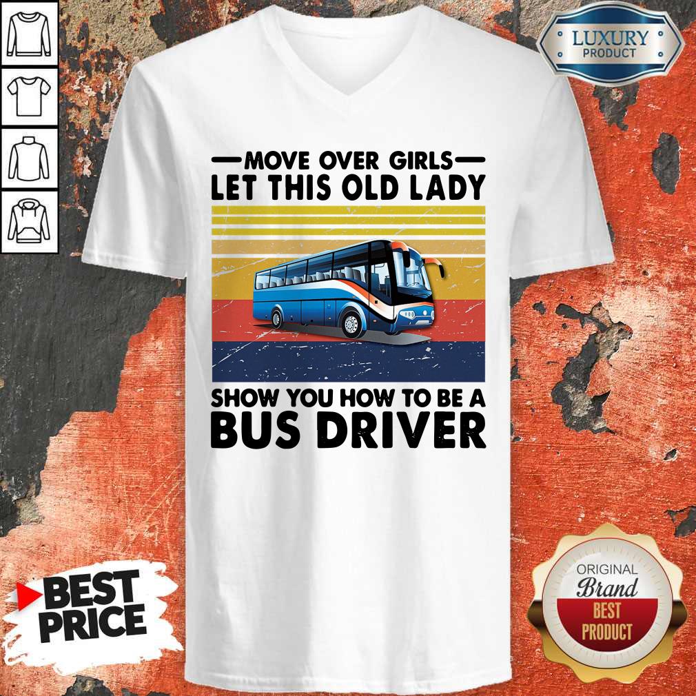 Top Move Over Girls Let This Old Lady Show You How To Be A Bus Driver Shirt - Image 3