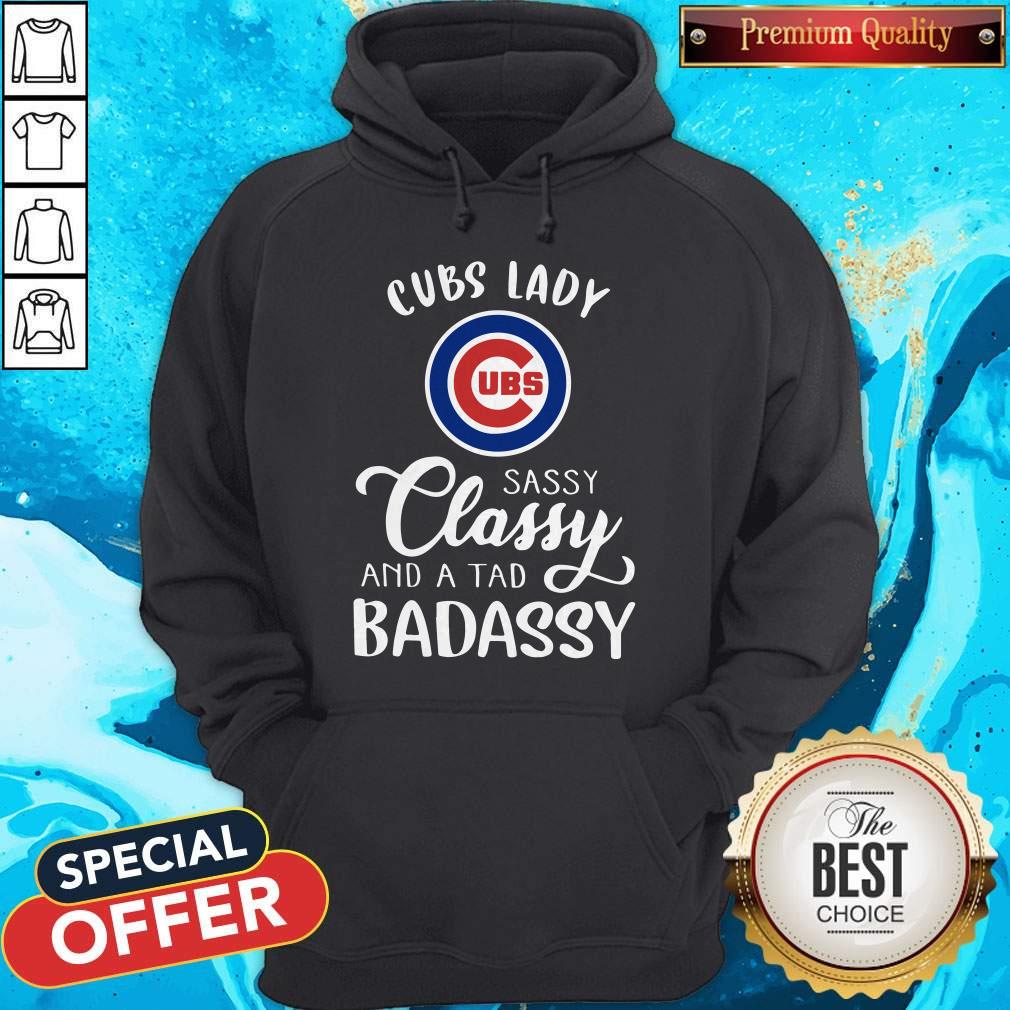 Good Cubs Lady Sassy Classy And A Tad Badassy Shirt - Image 3