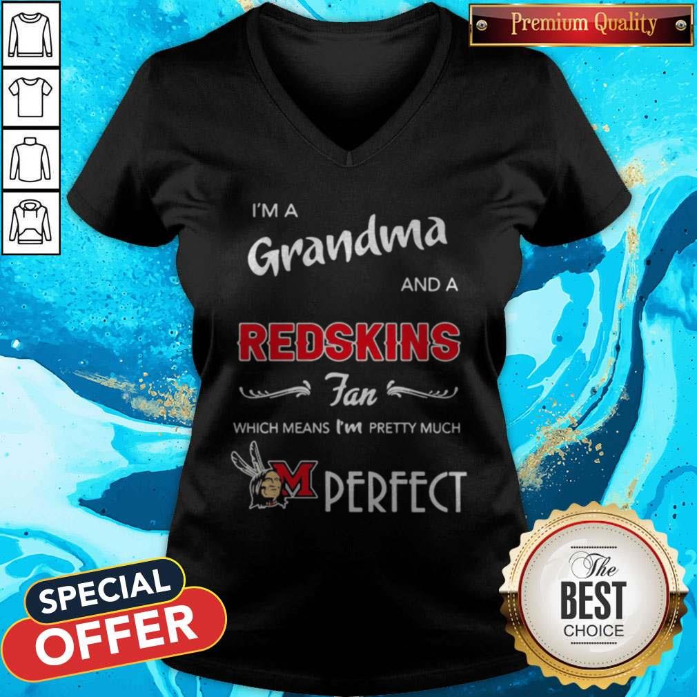 I'm A Grandma And A Redskins Fan Which Means I'm Pretty Much Perfect Shirt - Image 4