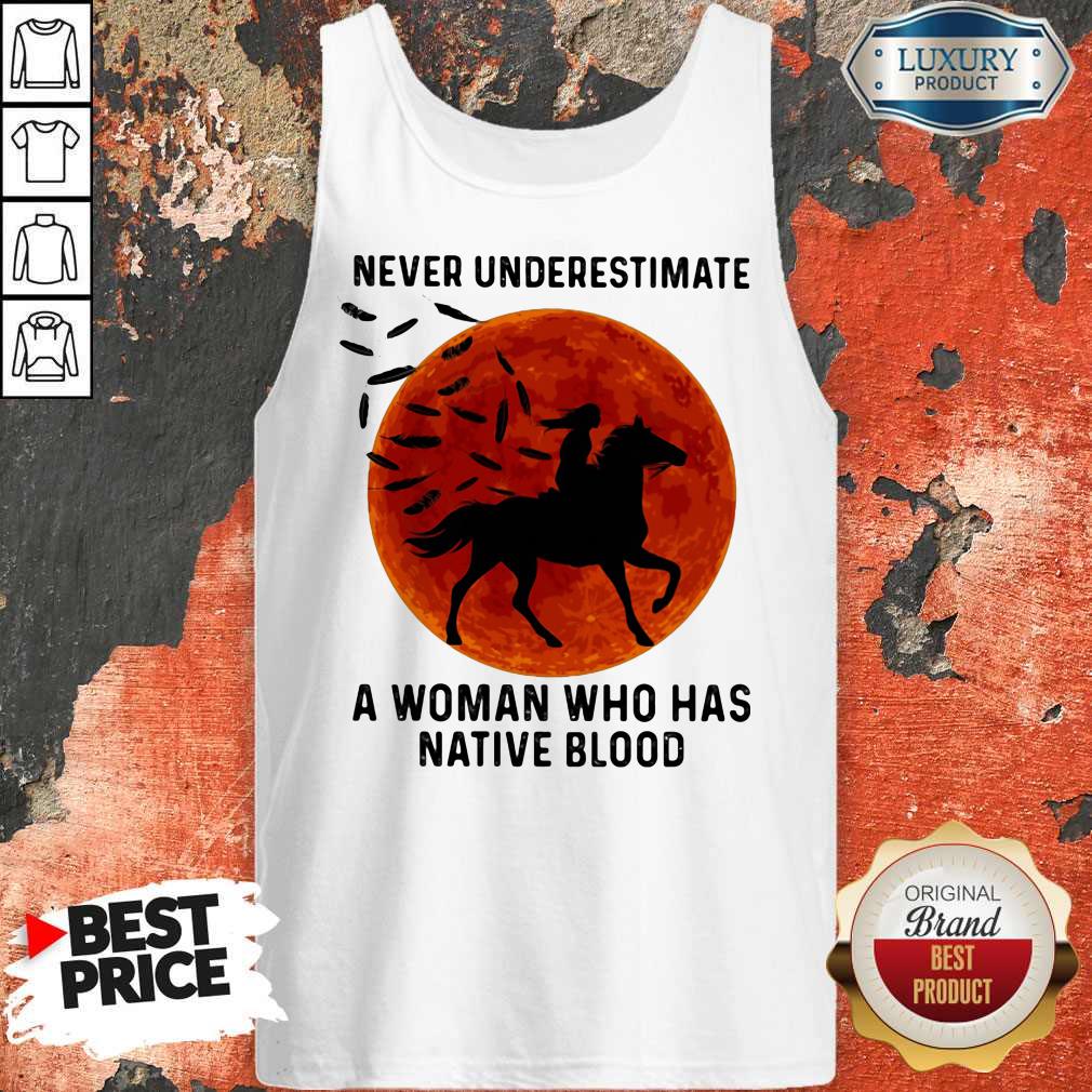Never Underestimate A Woman Who Has Native Blood Ride Horse Sunset Shirt - Image 5