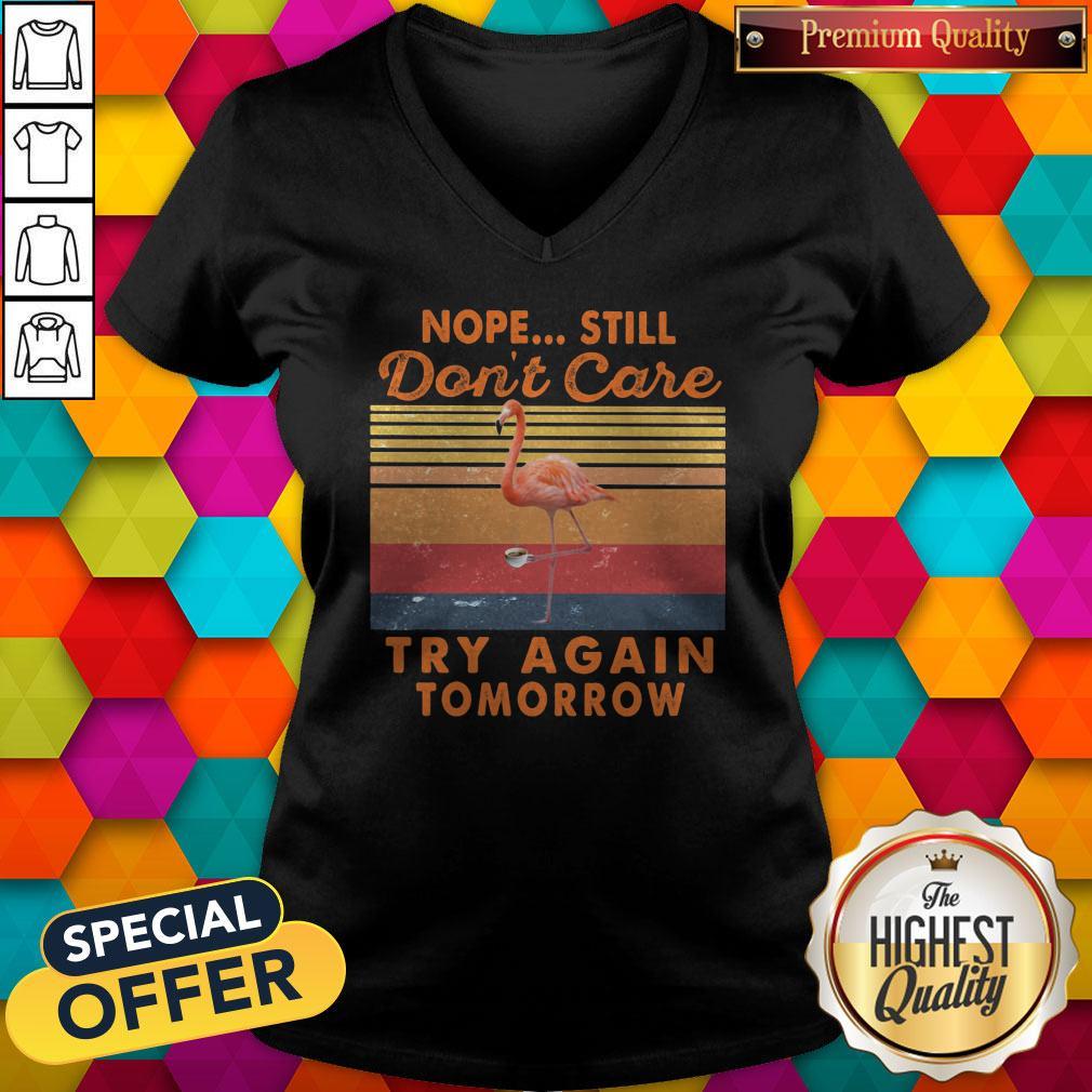 Note Sill Don't Care Try Again Tomorrow Flamingo Vintage Retro Shirt - Image 4