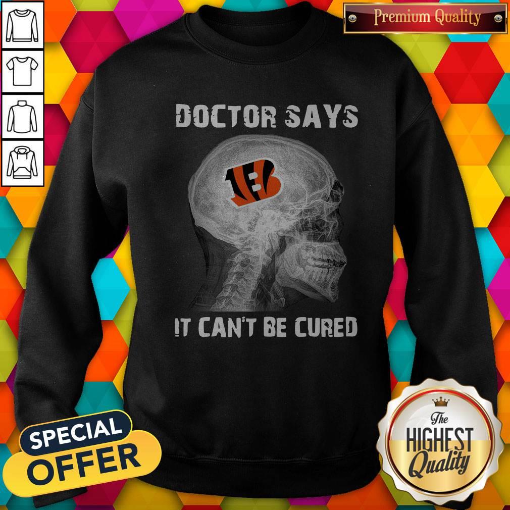 Official Cincinnati Bengals Doctor Says It Can’t Be Cured Shirt - Image 5