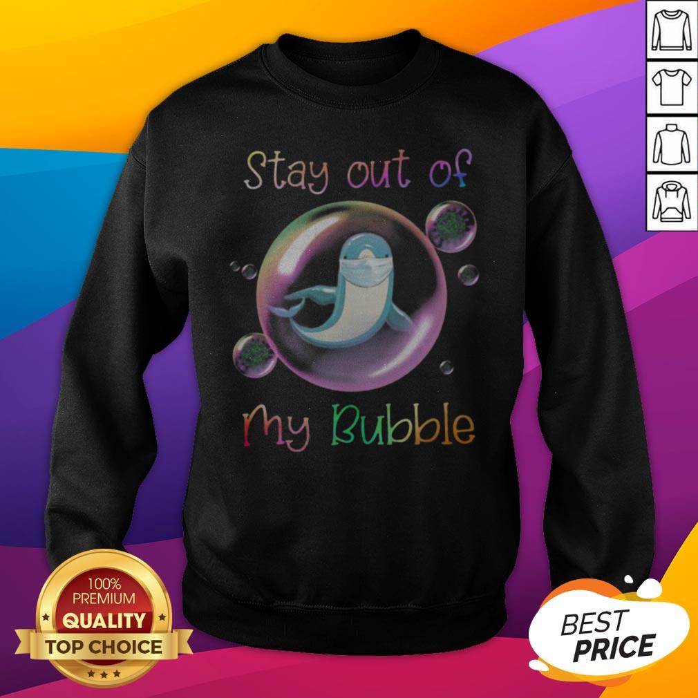 Original Dolphin Mask Stay Out Of My Bubble Covid 19 Shirt - Image 2