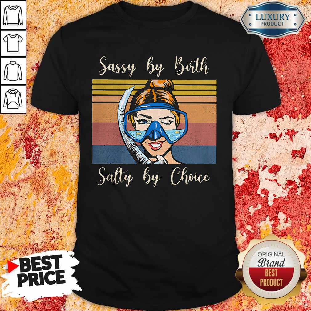 Perfect Diving Sassy By Birth Salty By Choice Vintage Retro Shirt