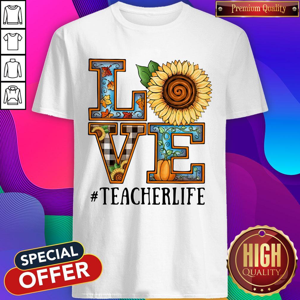 Top Love Sunflower #Teacherlife Shirt