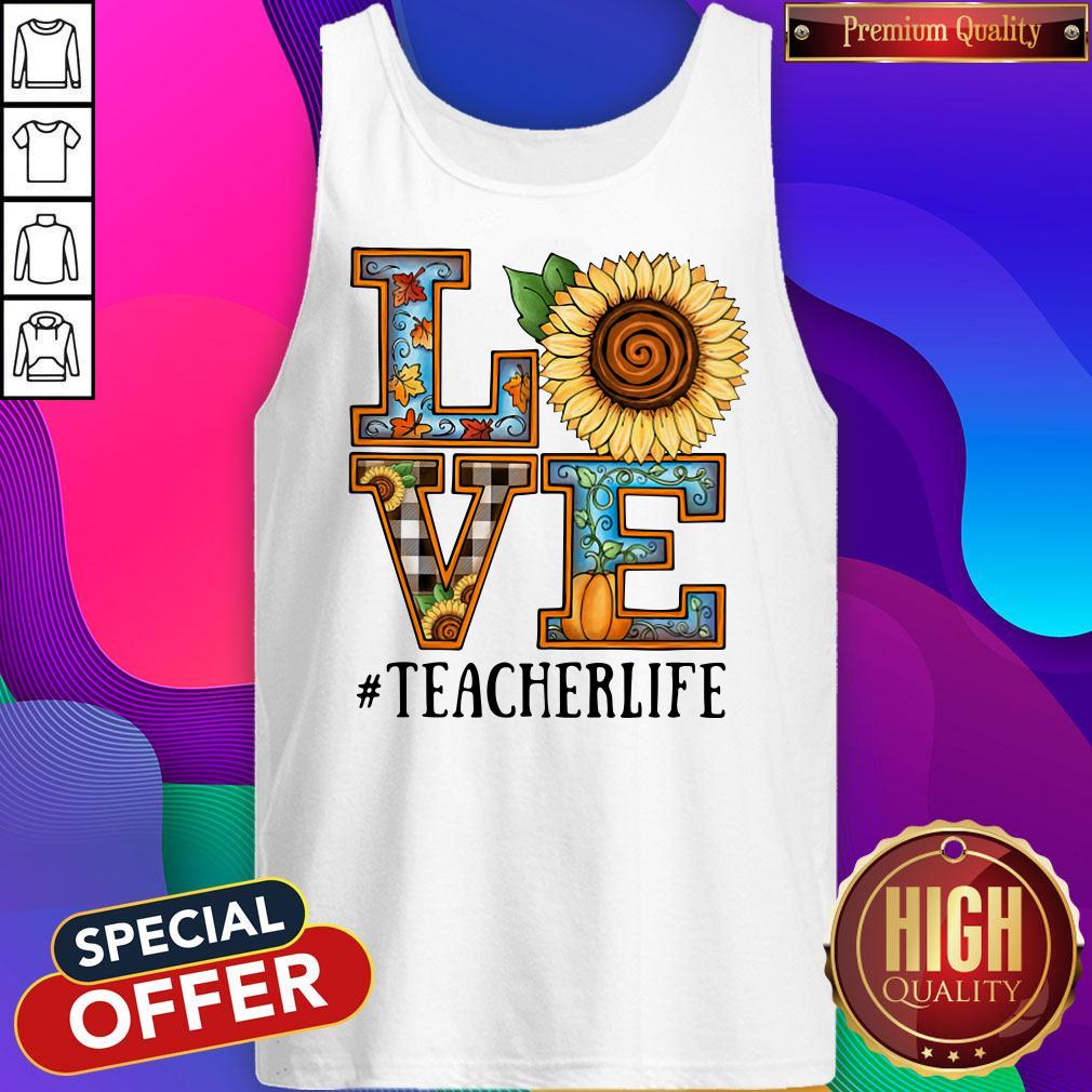 Top Love Sunflower #Teacherlife Shirt - Image 5
