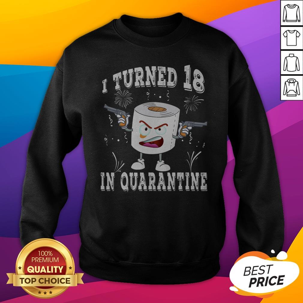 18th Birthday I Turned 18 In Quarantine 2020 Toilet Paper Shirt - Image 2