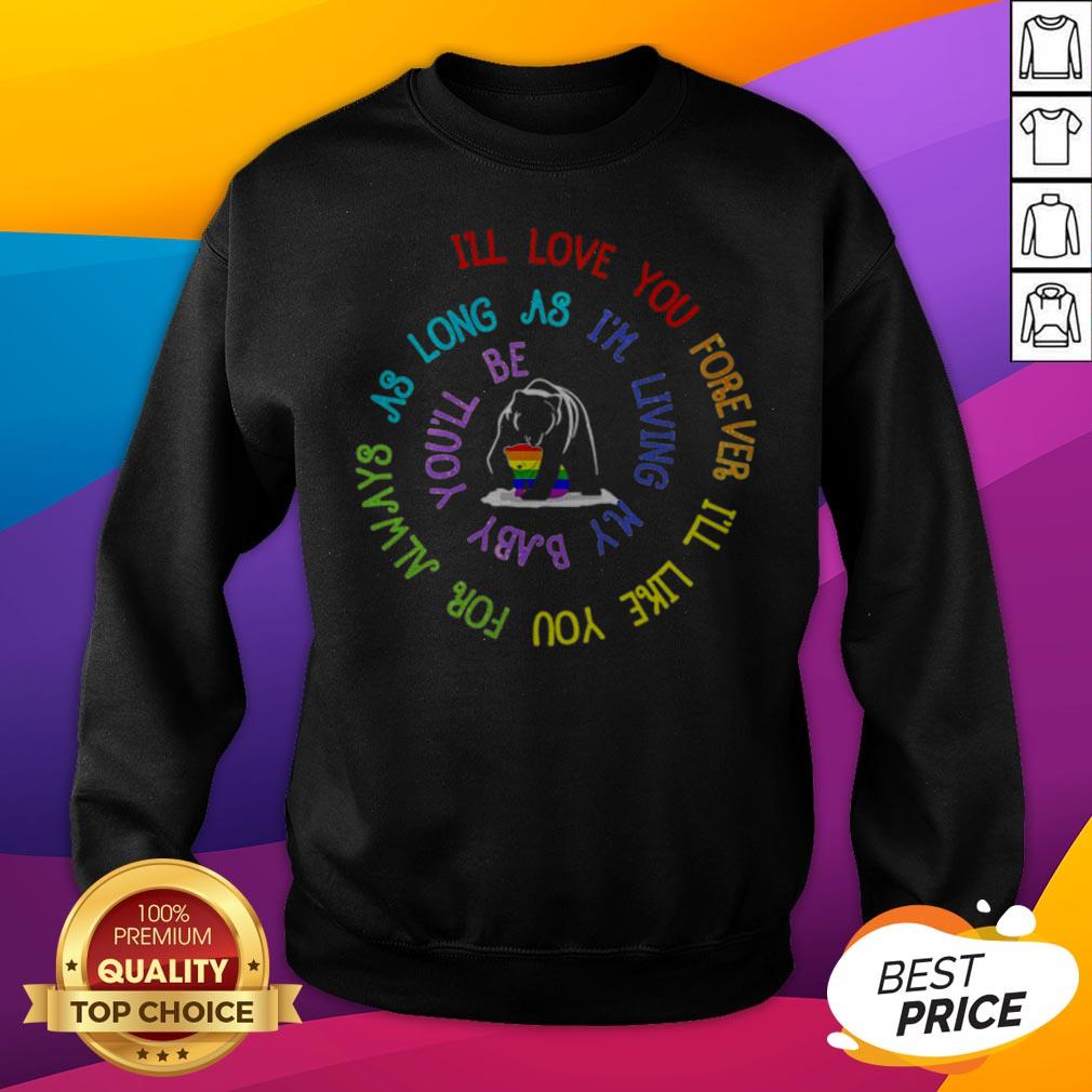Bear LGBT I’ll Love You Forever I’ll Like You For Always As Long As I’m Living My Baby You’ll Be Shirt - Image 5