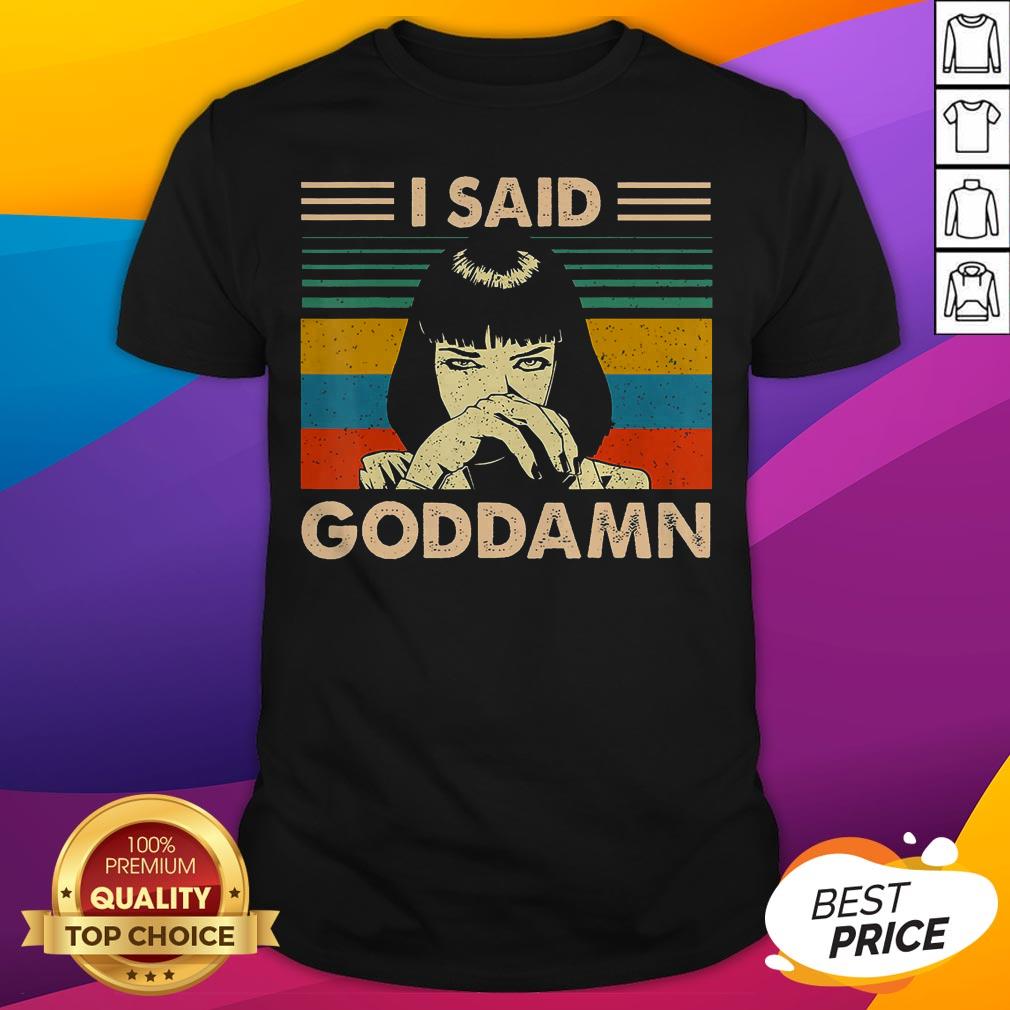 Awesome Pulp Fiction I Said Goddamn Vintage Retro Shirt