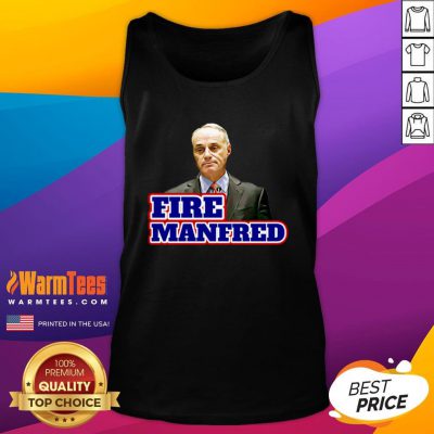 Beautiful I Like Fire Rob Manfred Tank Top - Design By Warmtees.com