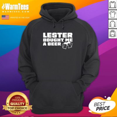 Beautiful Lester Bought Me A Beer Hoodie - Design By Warmtees.com