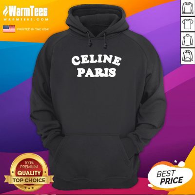 Fantastic I Love Celine Paris Hoodie - Design By Warmtees.com