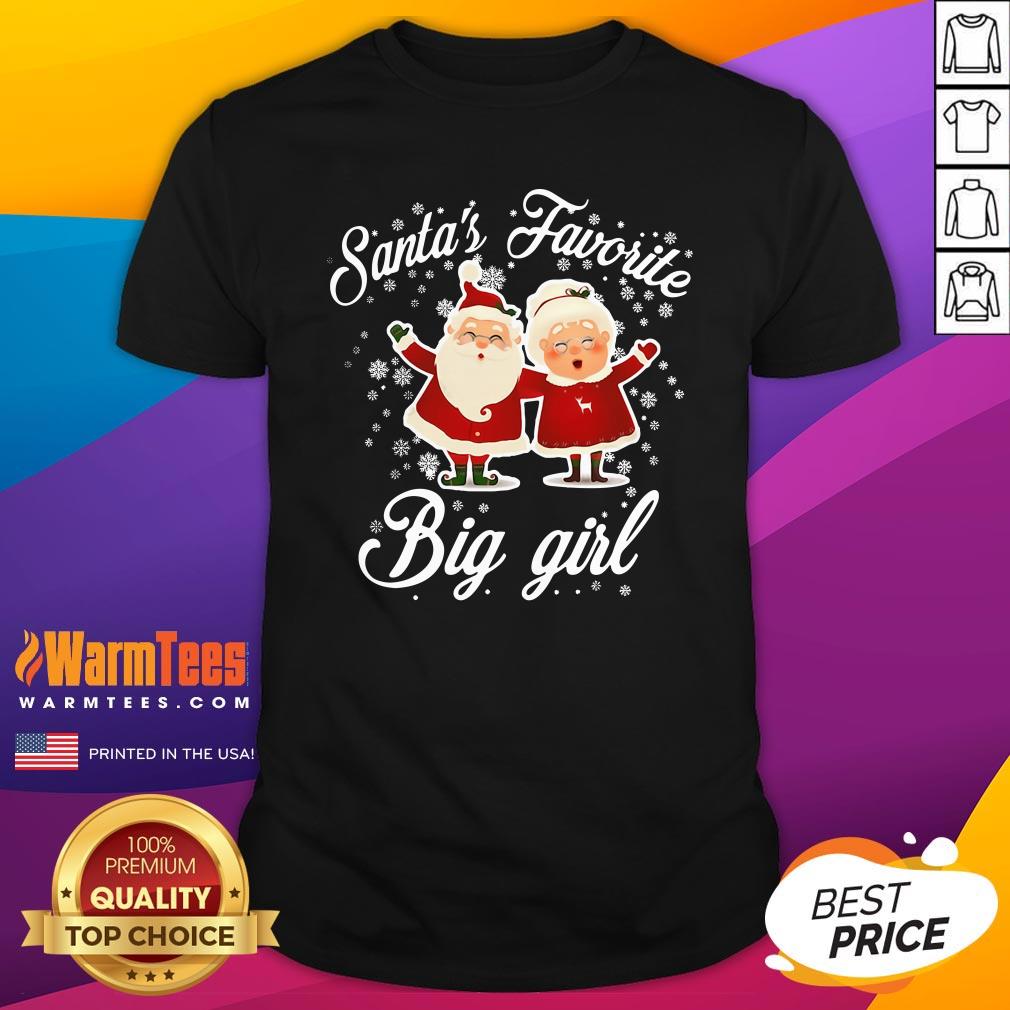 Lovely Santa’s Favorite Big Girl Christmas Shirt - Design By Warmtees.com