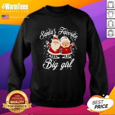 Lovely Santa’s Favorite Big Girl Christmas Sweatshirt - Design By Warmtees.com