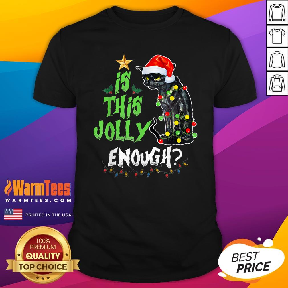 Nice lack Cat Santa Is This Jolly Enough Light Christmas Shirt - Design By Warmtees.com