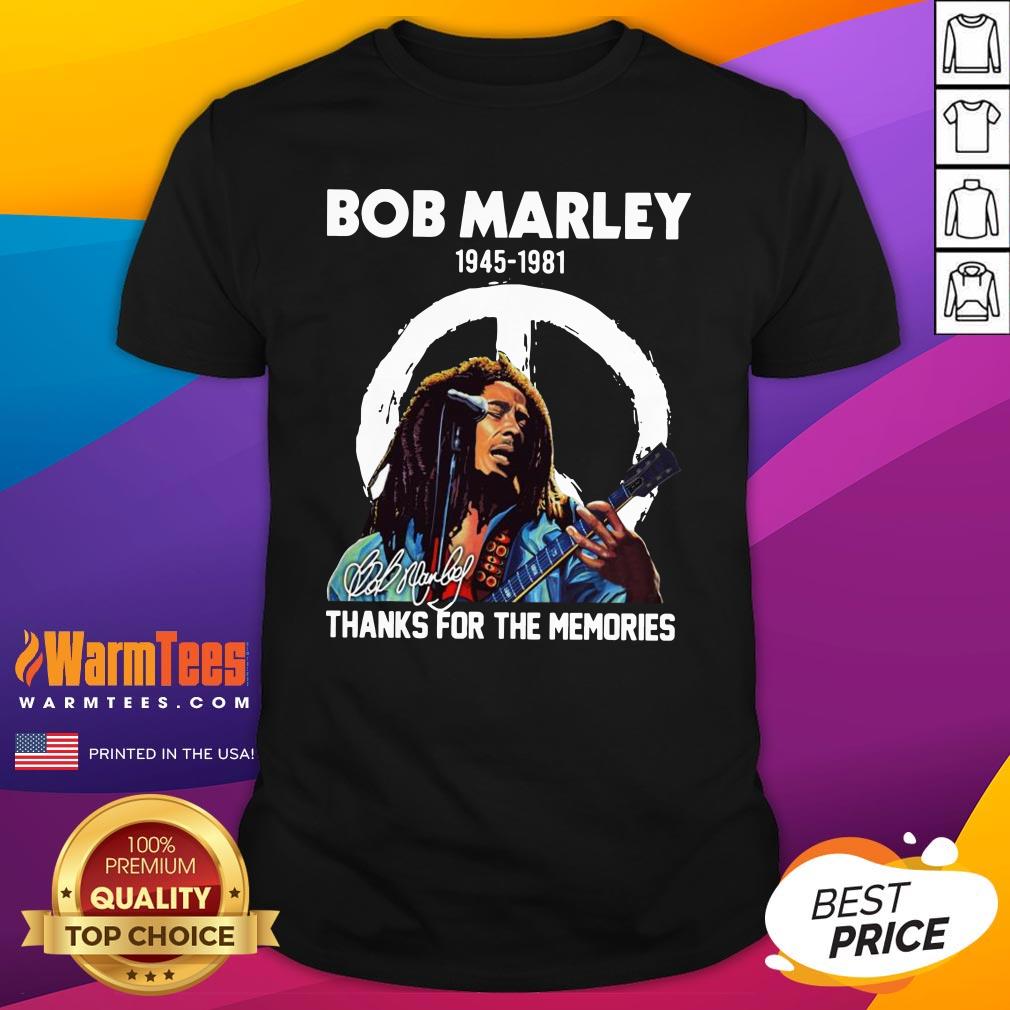 Perfect Bob Marley 1945 1981 Thanks For The Memories Signature Shirt - Design By Warmtees.com