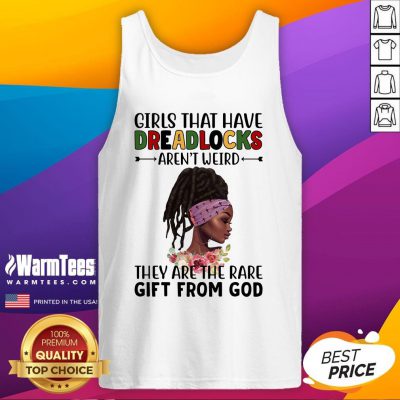 Perfect Girls That Have Dreadlocks They Are The Rare Gift From God Tank Top - Design By Warmtees.com