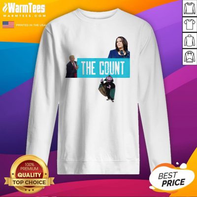 Premium The Count Our New President 2021 Sweatshirt - Design By Warmtees.com