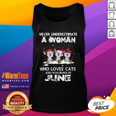 Top Never Underestimate A Woman Who Loves Cats Santa And Was Born In June Tank Top - Design By Warmtees.com