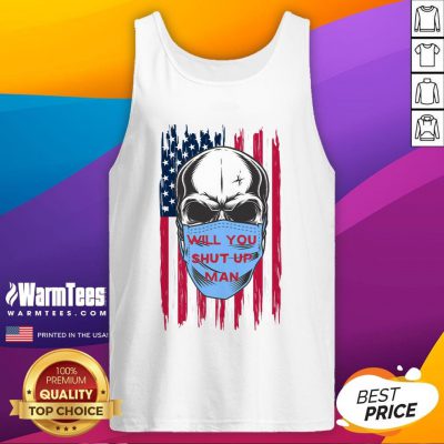 Wonderful Skull Joe Biden Will You Shut Up Man American Flag Tank Top - Design By Warmtees.com