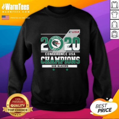 C-USA 2020 Buffalo Bulls Conference USA Champions UAB Blazers SweatShirt - Design By Warmtees.com