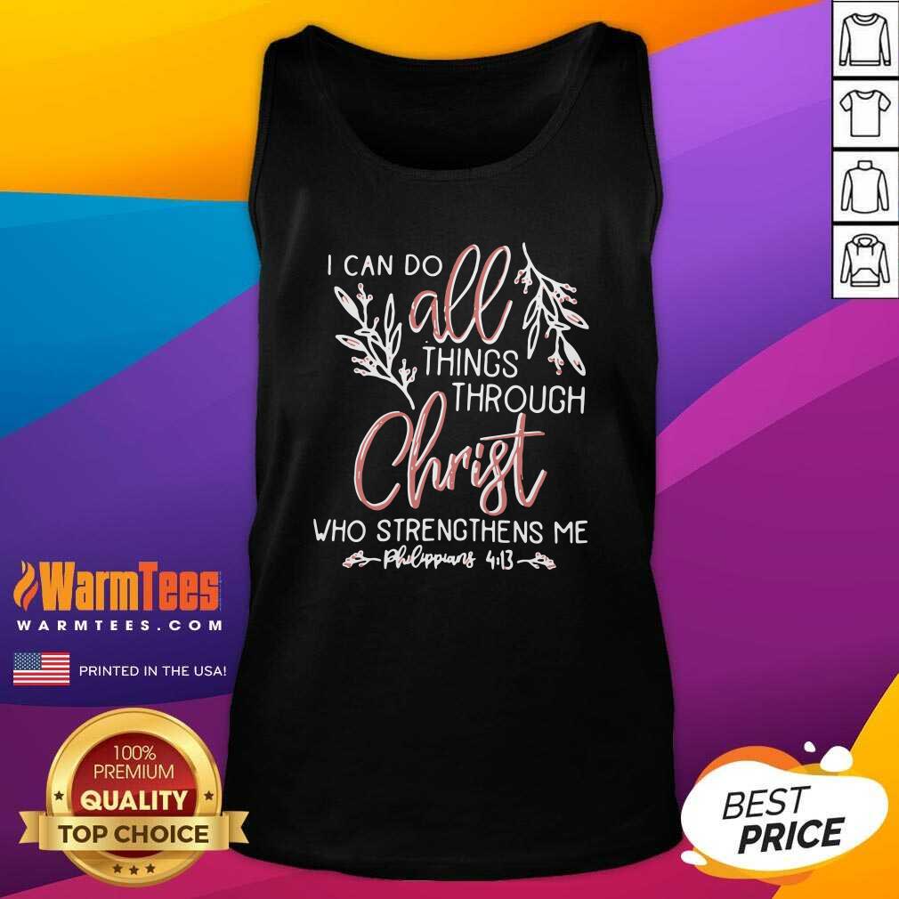 I Can Do All Things Through Christ Who Strengthens Me Tank Top - Design By Warmtees.com I Can Do All Things Through Christ Who Strengthens Me Tank Top - Design By Warmtees.com