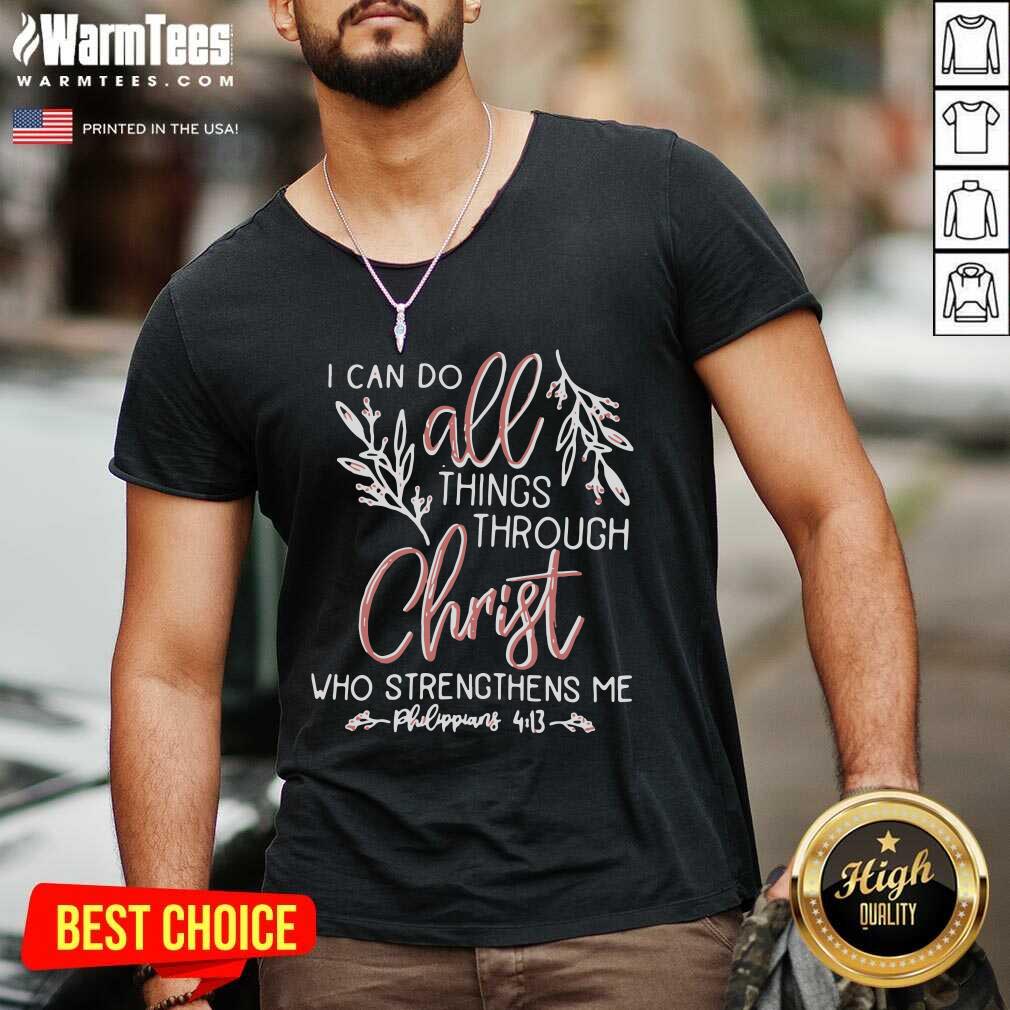 I Can Do All Things Through Christ Who Strengthens Me V-neck - Design By Warmtees.com I Can Do All Things Through Christ Who Strengthens Me V-neck - Design By Warmtees.com