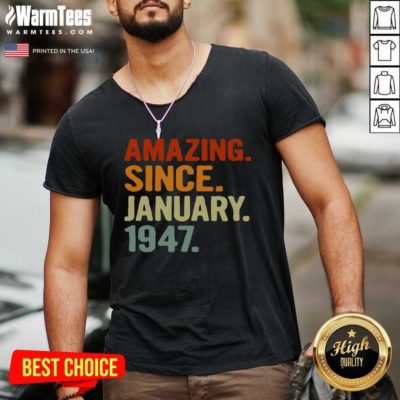 74 Years Old Retro Birthday Amazing Since January 1947 V-neck - Design By Warmtees.com