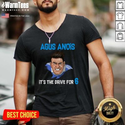 Agus Anois It's The Drive For 6 V-neck - Design By Warmtees.com