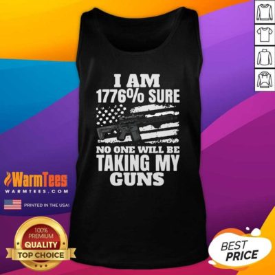 I Am 1776 % Sure No One Will Be Taking My Guns Tank Top - Design By Warmtees.com
