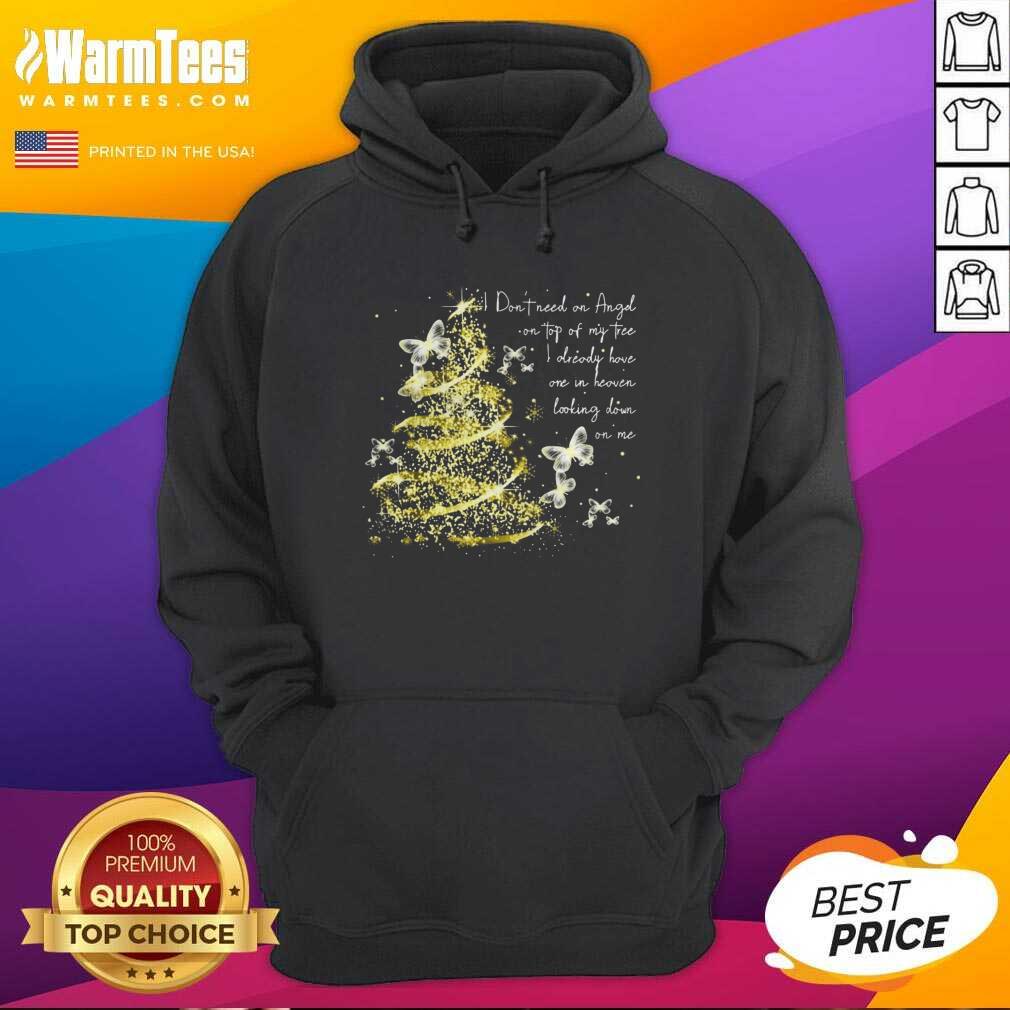 I Don’t Need An Angel On Top Of My Tree I Already Have One In Heaven Looking Down On Me Butterfly Hoodie - Design By Warmtees.com I Don’t Need An Angel On Top Of My Tree I Already Have One In Heaven Looking Down On Me Butterfly Hoodie - Design By Warmtees.com
