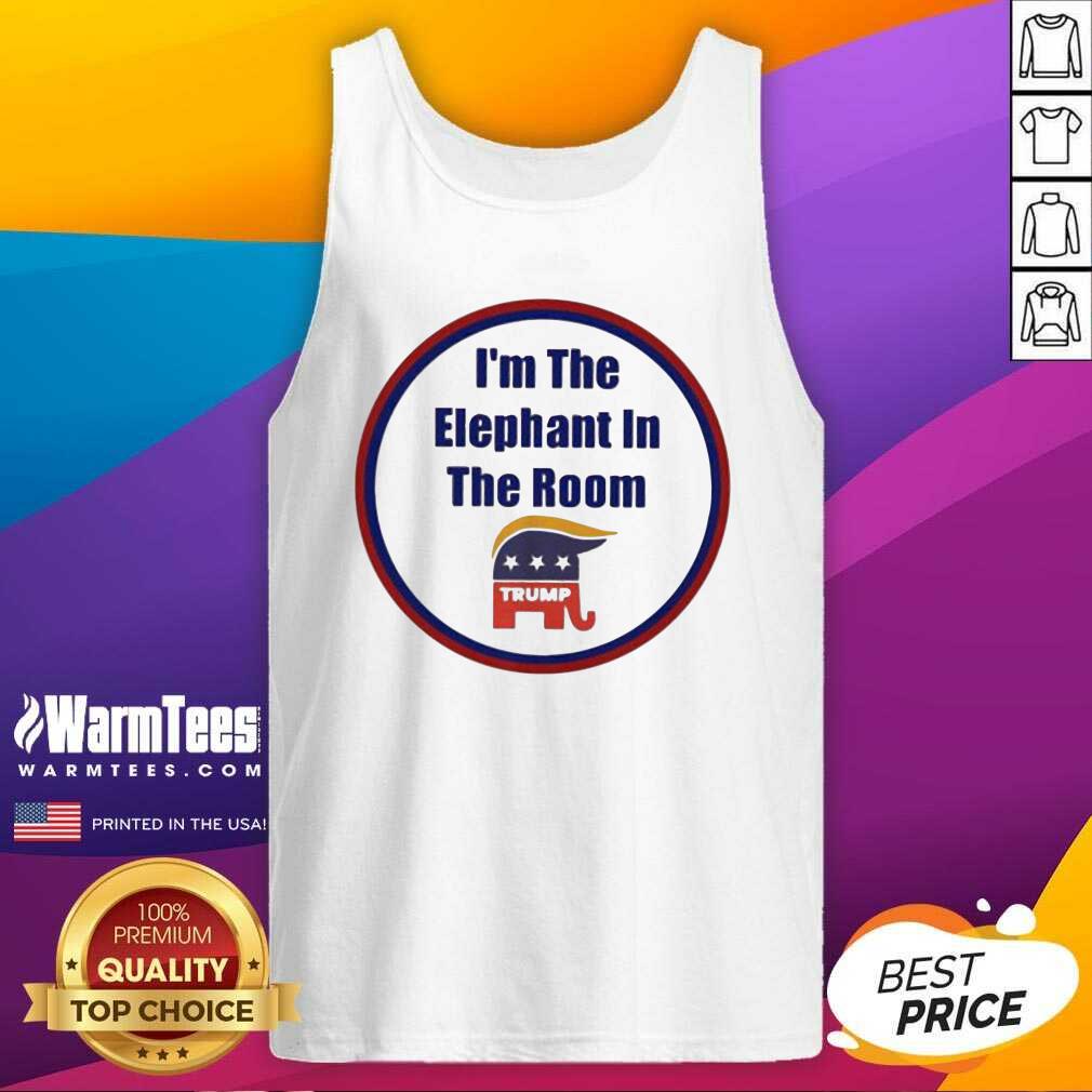 I’m The Elephant In The Room Tank Top - Design By Warmtees.comv I’m The Elephant In The Room Tank Top - Design By Warmtees.com