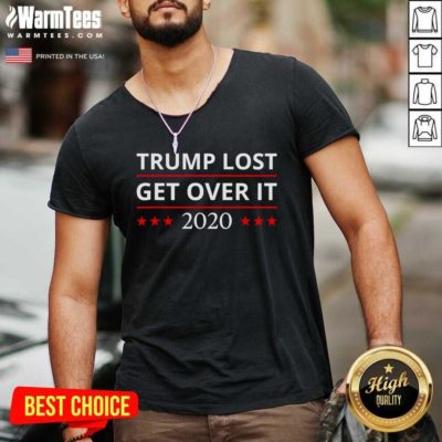Trump Lost Get Over It 2020 V-neck - Design By Warmtees.com
