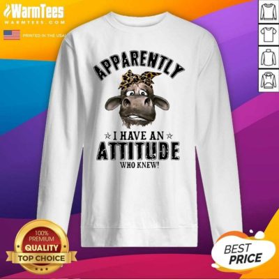 Cow Apparently I Have An Attitude Who Knew SweatShirt - Design By Warmtees.com