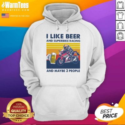 I Like Beer And Superbike Racing And Maybe 3 People Vintage Hoodie - Design By Warmtees.com