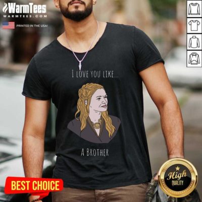 I Love You Like A Brother V-neck - Design By Warmtees.com
