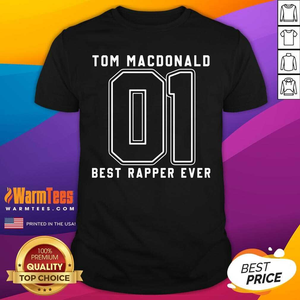 Tom MacDonald Best Rapper Ever Shirt - Design By Warmtees.com