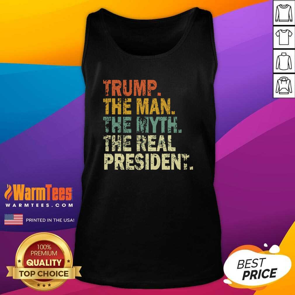 Trump The Man Myth The Real The President Vintage Tank Top - Design By Warmtees.com Trump The Man Myth The Real The President Vintage Tank Top - Design By Warmtees.com