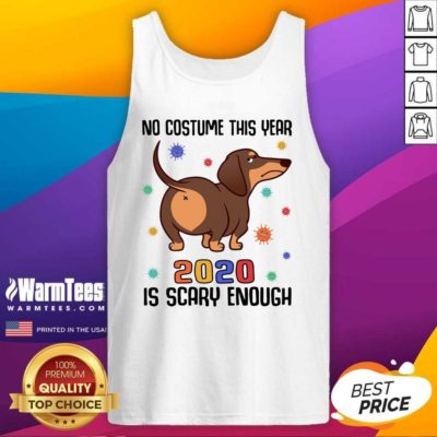 Dachshund No Costume This Year 2020 Is Scary Enough Coronavirus Tank Top - Design By Warmtees.com