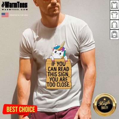 Unicorn If You Can Read This Sign You Are Too Close V-neck - Design By Warmtees.com