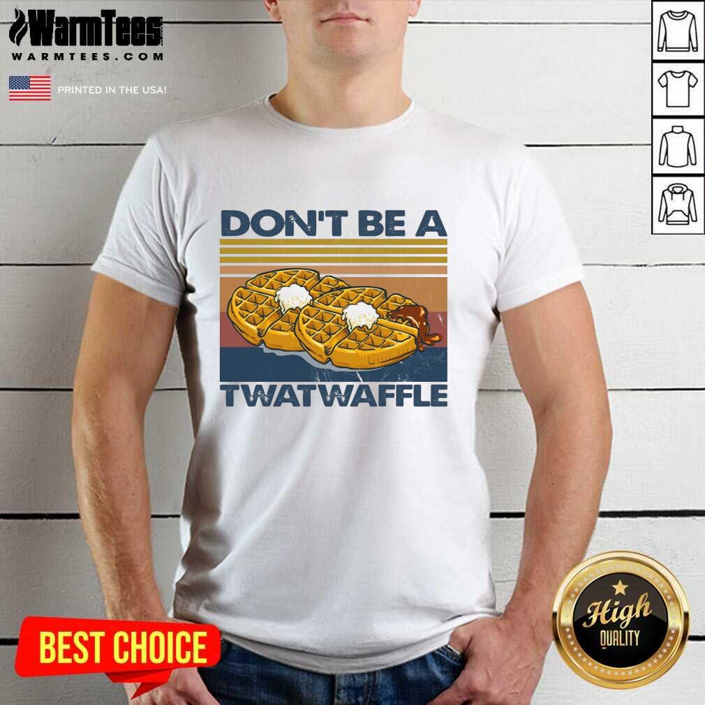 Baking Don’t Be A Twatwaffle Shirt - Design By Warmtees.com