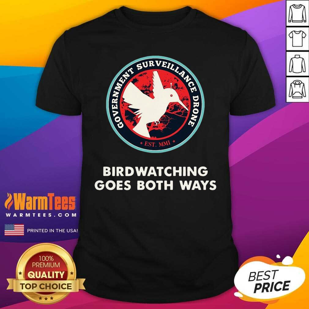 Birds Birdwatching Goes Both Ways They Aren’t Real Truth Shirt - Design By Warmtees.com
