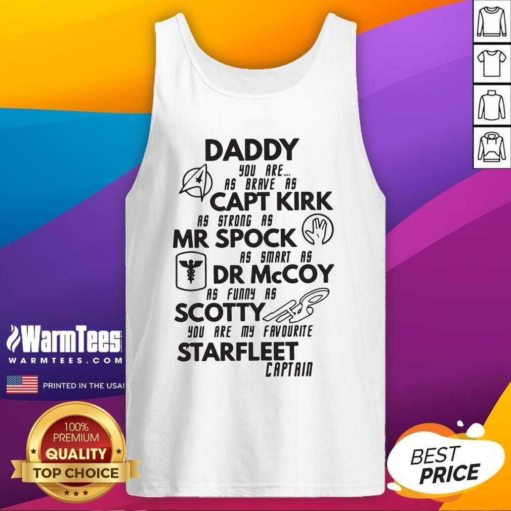 Daddy You Are As Brave As Captain Kirk Mr Spock Dr Mccoy Scotty Starfleet Captain Vintage Tank Top - Design By Warmtees.com Daddy You Are As Brave As Captain Kirk Mr Spock Dr Mccoy Scotty Starfleet Captain Vintage Tank Top - Design By Warmtees.com