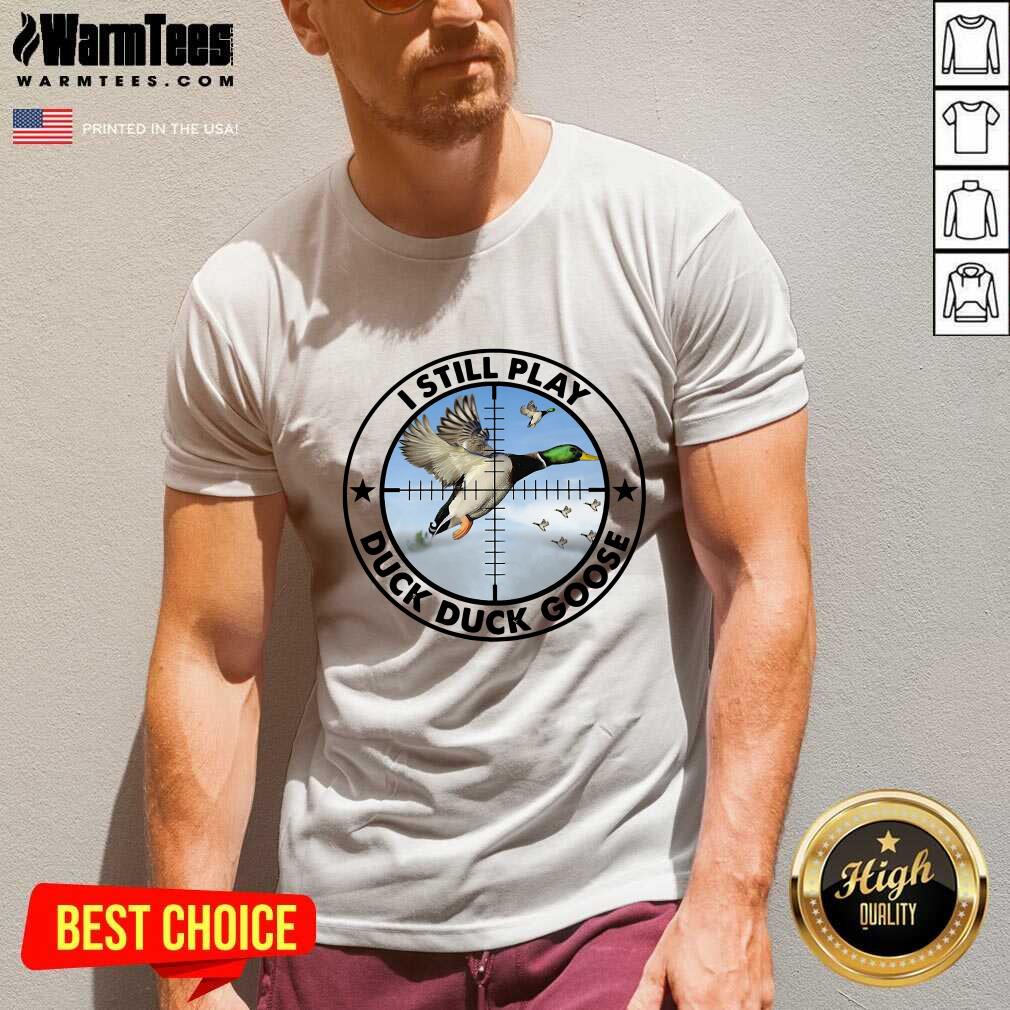 I Still Play Duck Duck Goose V-neck - Design By Warmtees.com I Still Play Duck Duck Goose V-neck - Design By Warmtees.com