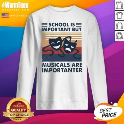 School Important Musicals Importanter Vintage Retro SweatShirt - Design By Warmtees.com
