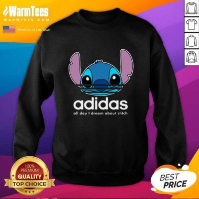 Stitch Adidas All Day I Drea - Design By Warmtees.comm About Titch SweatShirt