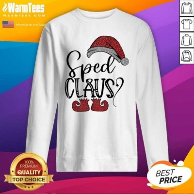 Sped Claus Christmas SweatShirt - Design By Warmtees.com